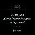 ¿Qué es lo que más te gusta de tu persona? | 30.07.2026