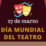 27 de marzo: Día Mundial del Teatro