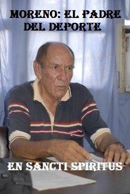 Moreno, el padre del deporte espirituano